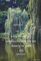 Printable inspirational quote "when things get complicated look for the beauty in your life. Cost 3.50 per download