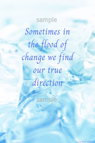 Downloadable inspirational quote-"Sometimes in the flood of change we find our true direction"-cost $3.50 per download. 
