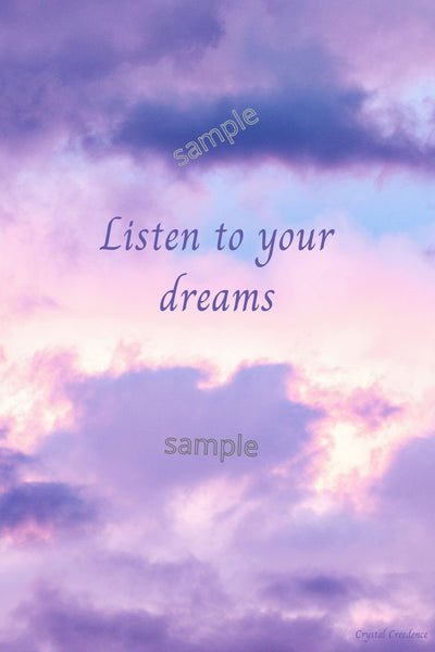 Downloadable inspirational quote-"Listen to your dreams." Cost $3.50 per download