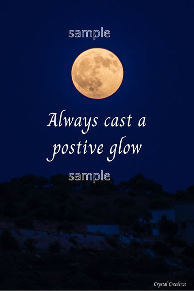Downloadable inspirational quote-"Always cast a positive glow."-$3.50 per download. 