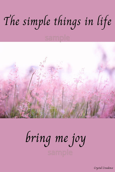 Downloadable inspirational quote-"The simple things in life bring me joy."-Cost $3.50 per download.